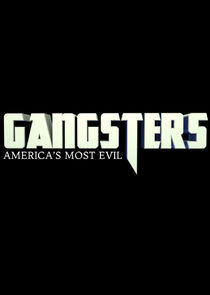 Gangsters: Americas Most Evil Gangsters: Americas Most Evil