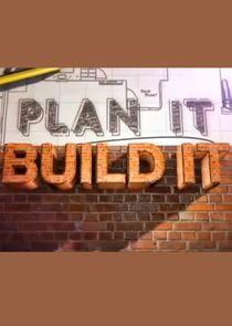 Plan It, Build It Plan It, Build It