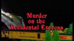 Murder on the Accidental Express Murder on the Accidental Express