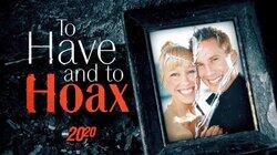 To Have and to Hoax To Have and to Hoax