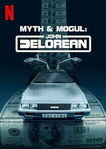 Myth & Mogul: John DeLorean Myth & Mogul: John DeLorean