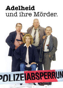 Adelheid und ihre Mörder Adelheid und ihre Mörder