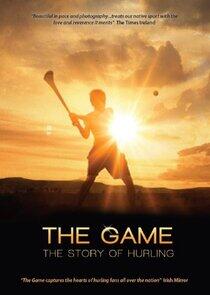 The Game: The Story of Hurling The Game: The Story of Hurling