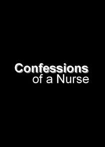 Confessions of a Nurse Confessions of a Nurse