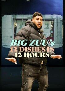 Big Zuu's 12 Dishes in 12 Hours - Season 1 Big Zuu's 12 Dishes in 12 Hours - Season 1