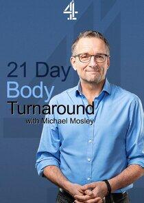 21 Day Body Turnaround with Michael Mosley 21 Day Body Turnaround with Michael Mosley