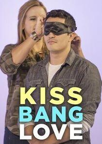 Kiss Bang Love Kiss Bang Love