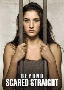 Beyond Scared Straight: Extreme Teens Beyond Scared Straight: Extreme Teens