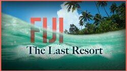The Last Resort - Fiji The Last Resort - Fiji