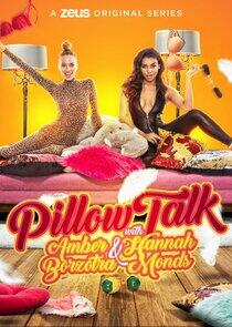 Pillow Talk with Amber & Hannah Pillow Talk with Amber & Hannah