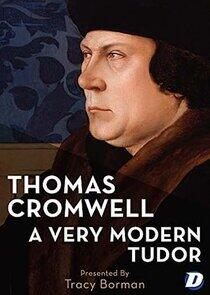 Thomas Cromwell: A Very Modern Tudor Thomas Cromwell: A Very Modern Tudor