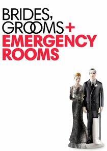 Brides Grooms and Emergency Rooms Brides Grooms and Emergency Rooms