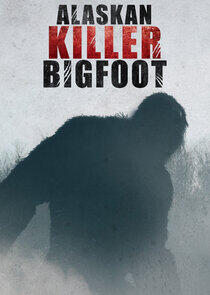 Alaskan Killer Bigfoot Alaskan Killer Bigfoot