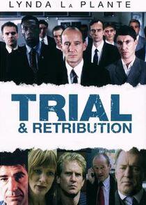Trial & Retribution Trial & Retribution