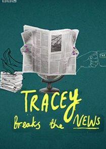 Tracey Breaks the News Tracey Breaks the News