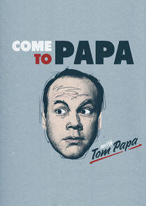Come to Papa Come to Papa