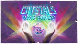 Crystals Have Power Crystals Have Power