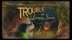 Trouble in Lumpy Space Trouble in Lumpy Space