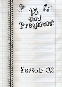 16 and Pregnant - Season 3 16 and Pregnant - Season 3