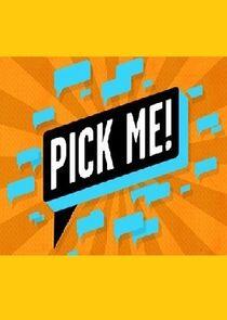 Pick Me! Pick Me!