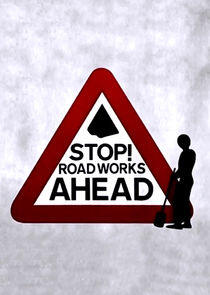 Stop! Roadworks Ahead Stop! Roadworks Ahead