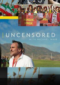 Uncensored with Michael Ware Uncensored with Michael Ware