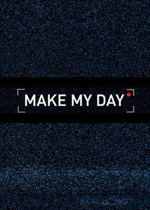 Make My Day Make My Day