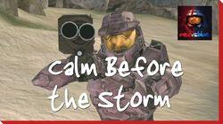 Calm Before the Storm Calm Before the Storm