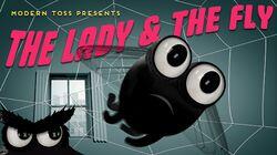Modern Toss: The Lady and the Fly Modern Toss: The Lady and the Fly