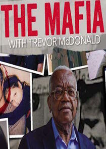 The Mafia with Trevor McDonald The Mafia with Trevor McDonald