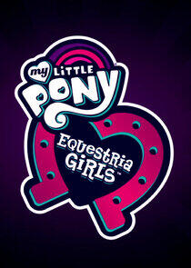 My Little Pony: Equestria Girls My Little Pony: Equestria Girls