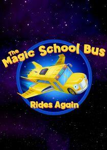 The Magic School Bus Rides Again The Magic School Bus Rides Again