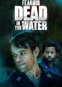 Fear the Walking Dead: Dead in the Water Fear the Walking Dead: Dead in the Water