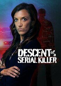 Descent of a Serial Killer Descent of a Serial Killer