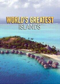 World's Greatest Islands World's Greatest Islands