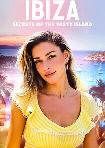 Ibiza: Secrets of the Party Island Ibiza: Secrets of the Party Island