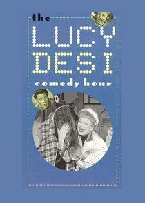 The Lucy-Desi Comedy Hour The Lucy-Desi Comedy Hour