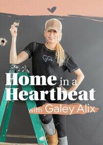 Home in a Heartbeat With Galey Alix Home in a Heartbeat With Galey Alix