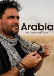 Arabia with Levison Wood Arabia with Levison Wood