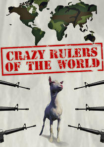 The Crazy Rulers of the World The Crazy Rulers of the World
