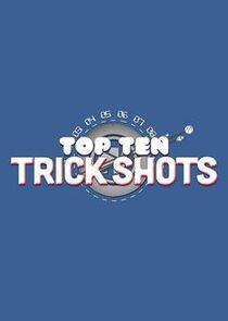 Top Ten Trick Shots Top Ten Trick Shots