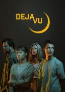 Déjà-Vu - Season 1 Déjà-Vu - Season 1