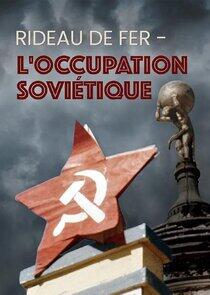Rideau de fer - L'occupation soviétique Rideau de fer - L'occupation soviétique