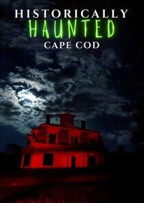 Historically Haunted Cape Cod Historically Haunted Cape Cod