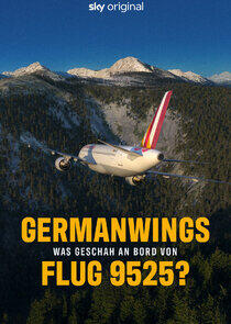 Germanwings – Was geschah an Bord von Flug 9525?