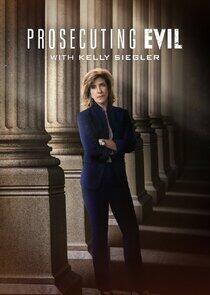 Prosecuting Evil with Kelly Siegler - Season 1 Prosecuting Evil with Kelly Siegler - Season 1