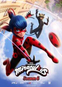 Miraculous: Les aventures de Ladybug et Chat Noir - Season 6 Miraculous: Les aventures de Ladybug et Chat Noir - Season 6