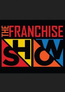 The Franchise Show The Franchise Show