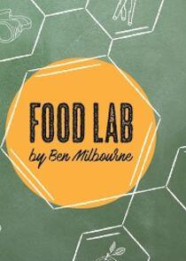 Food Lab by Ben Milbourne Food Lab by Ben Milbourne