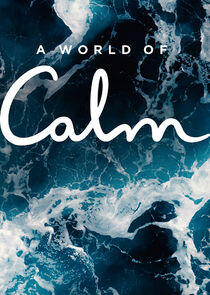 A World of Calm - Season 1 A World of Calm - Season 1